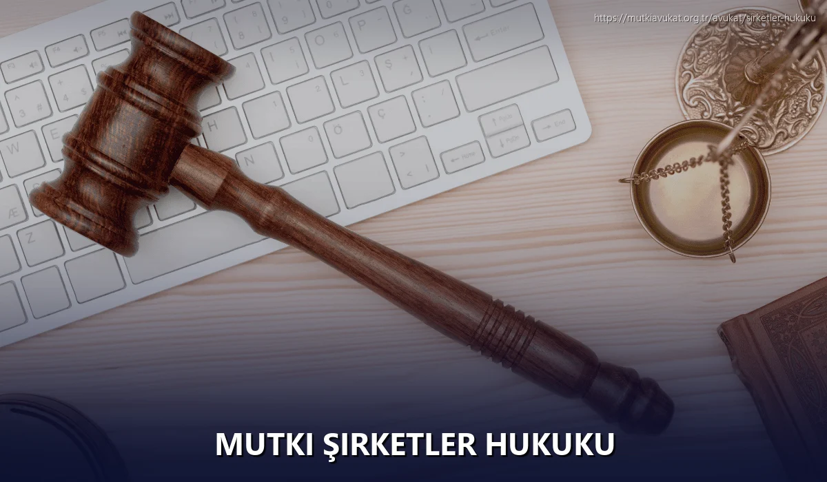 Mutki Şirketler Hukuku
