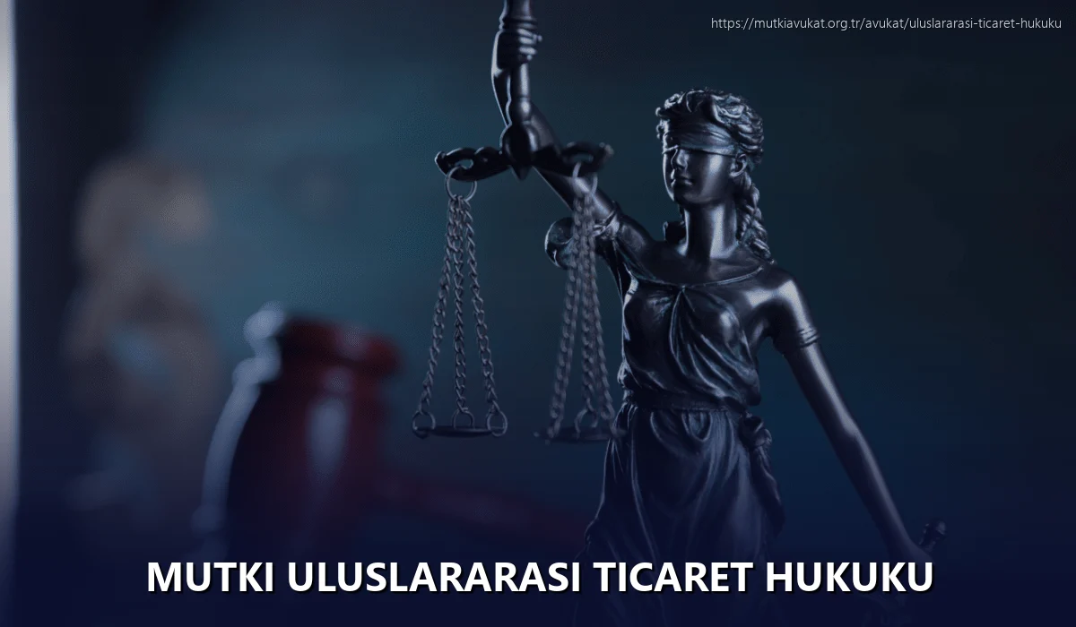 Mutki Uluslararası Ticaret Hukuku